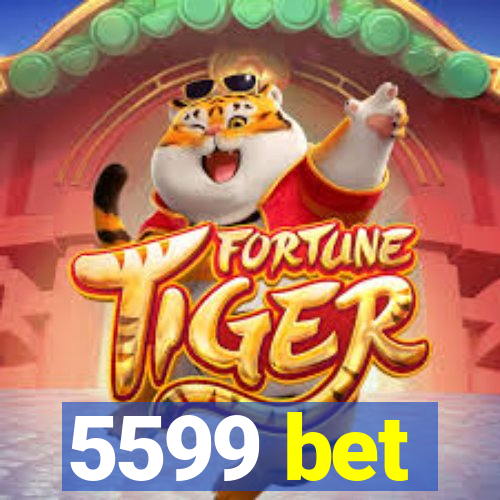 5599 bet